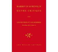 Oeuvre Critique - Tome 3, Les Oeuvres Et Les Hommes - Deuxième Série (Volume 1)