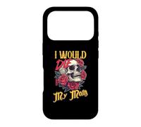Oeuvre d'art I Would Die for My Mom Skull Roses Coque pour iPhone 17 Pro