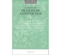 Oeuvre de hugues de saint-victor t2 "Tome 2 Super Canticum Mariae Pro Assumptione Virginis De beatae Mariae virginitate Egredietur virga, Maria porta" - B JOLLES - Brepols - broché - Anthologie