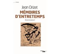 Oeuvre En Prose - Tome 2, Mémoires D'entretemps