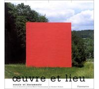 Oeuvre et lieu : Essais et documents