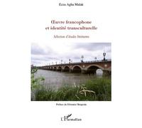 Oeuvre francophone et identité transculturelle Sélection d'études littéraires - Ezza Agha Malak - L'harmattan - broché - Essai