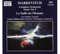 Christopher Lyndon-Gee – Markevitch : Œuvre orchestrale Vol. 5 – La Taille de l'Homme