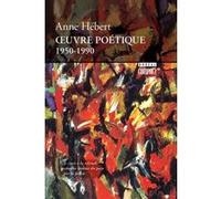 Oeuvre Poétique 1950-1990 Anne Hébert (Auteur)