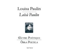 OEuvre Poétique / Òbra Poetica. Édition bilingue établie et présentée par Jòrdi Blanc Édition bilingue français-occitan - Louisa Paulin - Vent Terral - broché - Poésie