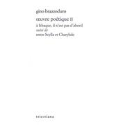Oeuvre poétique: Tome 2, A Ithaque, il n'est pas d'abord suivi de Entre Scylla et Charybde