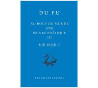 Oeuvre Poétique - Tome 3, Au Bout Du Monde