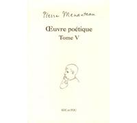 Oeuvre Poétique Tome V - Mythologies Familières, A L'école Du Buisson, Suite Pour Andersen