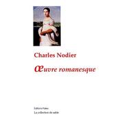 Oeuvre romanesque (1802-1820) - Charles Nodier - Paleo Eds - broché - Roman