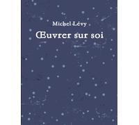 Oeuvrer sur soi