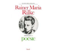 Oeuvres 2 - Poésie - Rainer Maria Rilke - Seuil - Livre