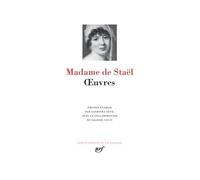 Germaine de Staël – Œuvres – Édité par Catriona Seth – Gallimard