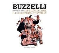 Oeuvres 3 Les Buzzéliades, Illustrations, Peintures - Guido Buzzelli - Les Cahiers Dessines - relié - Bande dessinée