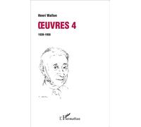 Oeuvres 4 : 1938 1950 1938-1950 - Philippe Wallon - L'harmattan - broché - Essai