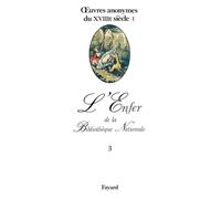 Oeuvres anonymes du XVIIIe siècle, l'enfer de la bibliothèque nationale, tome 3