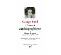 George Sand – Œuvres autobiographiques, tome 2 – Histoire de ma vie (1822-1832) – Gallimard relié