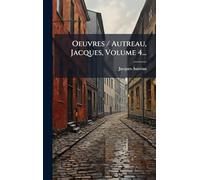 Oeuvres / Autreau, Jacques, Volume 4...