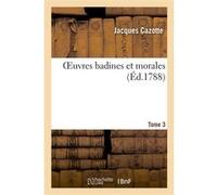 OEuvres badines et morales. Tome 3 Jacques Cazotte (Auteur)