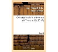 Oeuvres Choisies Du Comte De Tressan - Tome 2