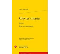 oeuvres choisies: Écrits sur la littérature (Tome I)