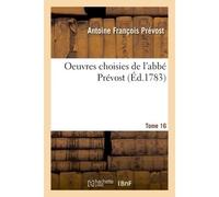 Oeuvres choisies Tome 16 - Abbé Prévost - Hachette Bnf - broché - Livre