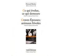 Oeuvres Choisies - Volume 8, Ce Qui Évolue, Ce Qui Demeure - Graves Epouses / Animaux Frivoles