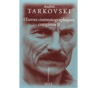 Oeuvres cinématographiques complètes T.2 Tome 2 - TARKOVSKI ANDREI - Exils - broché - Etude