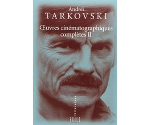 Oeuvres cinématographiques complètes T.2 Tome 2 - TARKOVSKI ANDREI - Exils - broché - Etude