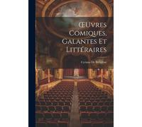 Oeuvres Comiques, Galantes Et Littéraires