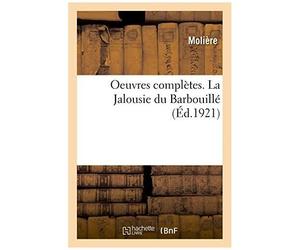 Oeuvres Compl Tes. La Jalousie Du Barbouill