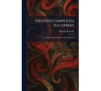 Oeuvres Complètes IllustreÌ es: Le Vol De La Marseillaise. Les Deux Pierrots