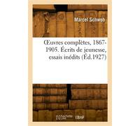 OEuvres complètes, 1867-1905. Écrits de jeunesse, essais inédits - Schwob-M - Hachette Bnf - broché - Livre