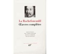 La Rochefoucauld : Oeuvres complètes