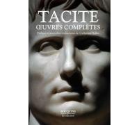 Oeuvres Complètes - Livre Sur La Vie De Julius Agricola - De La Germanie - Dialogue Des Orateurs - Les Histoires - Les Annales