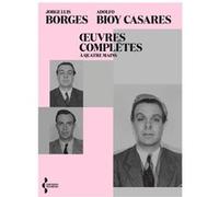 OEuvres complètes à quatre mains Adolfo Bioy Casares (Auteur), Jorge Luis Borges (Auteur), Mohamed Mbougar Sarr (Préface), Eduardo Jimenez (Traduction), Margot Nguyen-Béraud (Traduction), Françoise-Ma