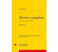 Oeuvres complètes Alfred Jarry (Auteur), Henri Béhar (Editeur du volume), Paul Edwards (Editeur du volume), Julien Schuh (Editeur du volume), Didier Alexandre (Collection dirigée par)