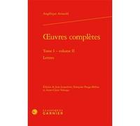 Oeuvres complètes Angélique Arnauld (Auteur), Jean Lesaulnier (Direction)