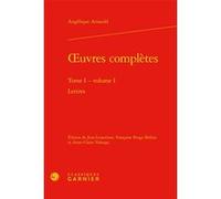 Oeuvres complètes Angélique Arnauld (Auteur), Jean Lesaulnier (Direction)