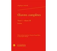 Oeuvres complètes Angélique Arnauld (Auteur), Jean Lesaulnier (Direction)