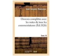 Oeuvres Complètes Avec Les Notes De Tous Les Commentateurs - Tome 16