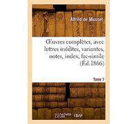 OEuvres complètes, avec lettres inédites, variantes, notes, index, fac-simile. Tome 7