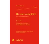 Oeuvres complètes Biographies musicales : Vie de Beethoven - Haendel - Gilles Saint-Arroman - Classiques Garnier - relié - Essai