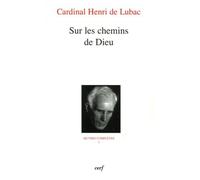Oeuvres Complètes / Cardinal Henri De Lubac - Tome 1 - Sur Les Chemins De Dieu