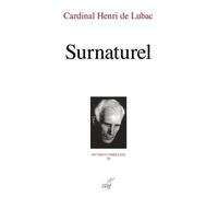Oeuvres Complètes / Cardinal Henri De Lubac - Tome 11 - Surnaturel