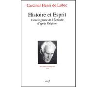 Oeuvres Complètes / Cardinal Henri De Lubac - Tome 16 - Histoire Et Esprit - L'intelligence De L'écriture D'après Origène