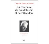 Oeuvres Complètes / Cardinal Henri De Lubac - Tome 22 - La Rencontre Du Bouddhisme Et De L'occident