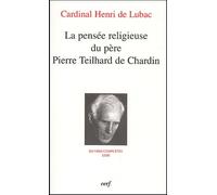 La Pensée religieuse du père Pierre Teilhard de Chardin : Oeuvres complètes XXIII