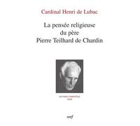 Oeuvres Complètes / Cardinal Henri De Lubac - Tome 23 - La Pensée Religieuse Du Père Pierre Teilhard De Chardin