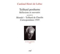 Oeuvres Complètes / Cardinal Henri De Lubac - Tome 26 - Teilhard Posthume - Réflexions Et Souvenirs - Précédé De Blondel-Teilhard De Chardin, Correspondance 1919