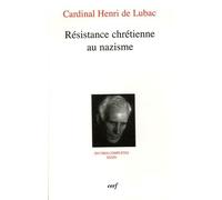 Oeuvres Complètes / Cardinal Henri De Lubac - Tome 34 - Résistance Chrétienne Au Nazisme